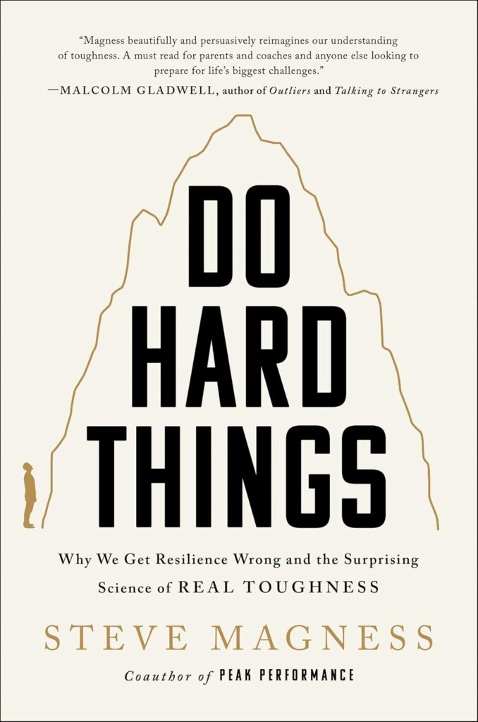 "Do Hard Things" by Steve Magness