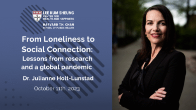 From Loneliness to Social Connection: Lessons from research and a global pandemic From Loneliness to Social Connection: Lessons from research and a global pandemic